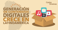 Generación de contenidos digitales crece en Latinoamérica